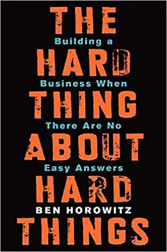 The Hard Thing About Hard Things